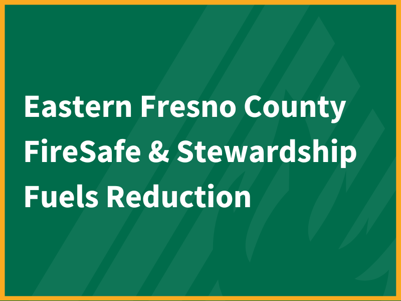 eastern fresno county firesafe and stewardship fuels reduction banner